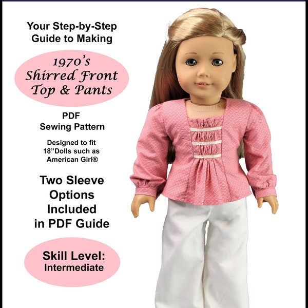 18 inch Doll PDF Sewing Pattern ~ 1970's Shirred Front Top and Pants crafted to fit AG Dolls such as American Girl®