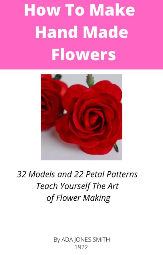 How to Make Your Own Hand Made Flowers Teach Yourself the Etsy