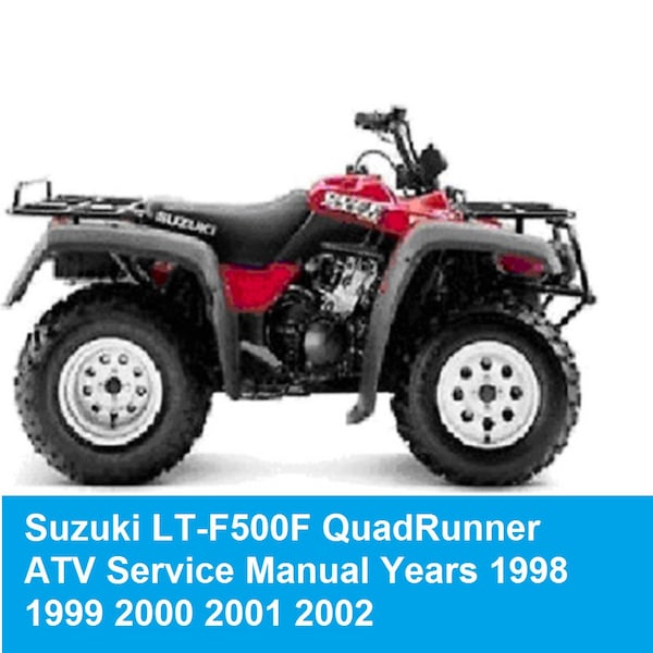 Suzuki LT-F500F QuadRunner ATV Service Manual Years 1998 1999 2000 2001 2002