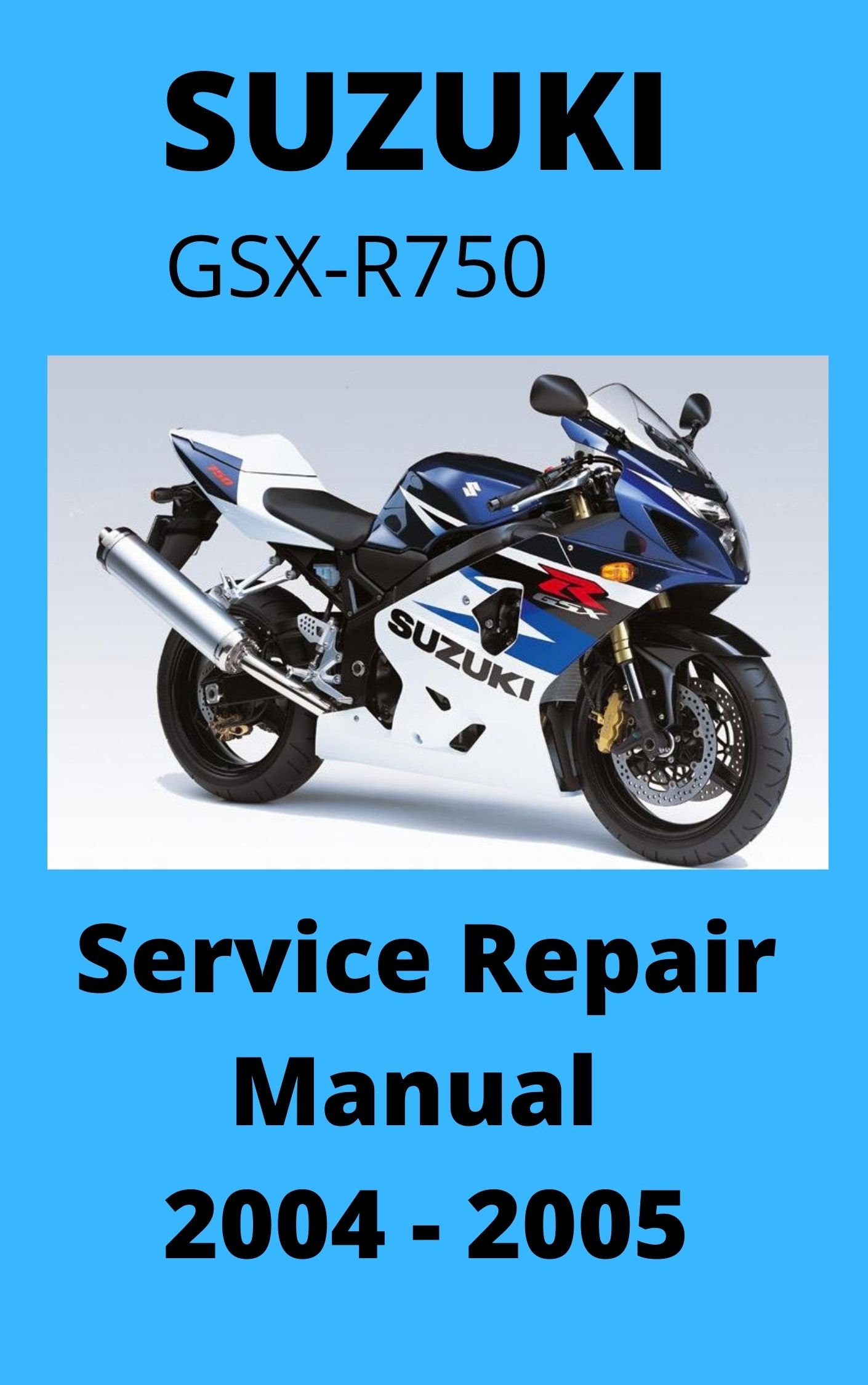 Suzuki GSXR750 GSX-R 750 K4-K5 Service Repair Manual  2004-2005 