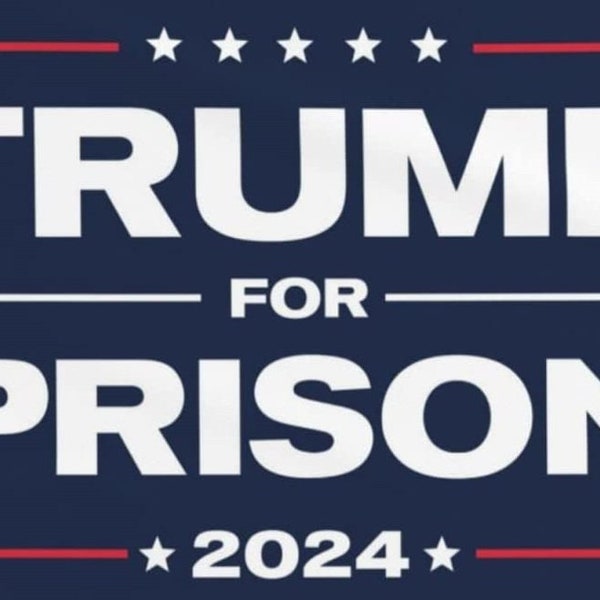 Trump For Prison Anti-Trump Yard Sign - 18X24" with Stake - Fast Free Shipping!