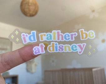 I'd Rather Be At Disney Transparent Sticker | Magical Clear Sticker | Disney Sticker | Planner Water Bottle Sticker