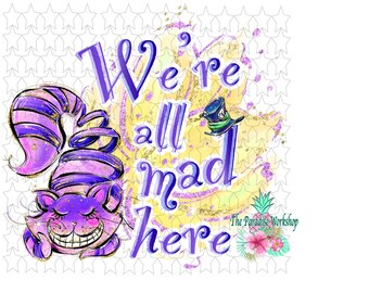 We're all mad here PNG