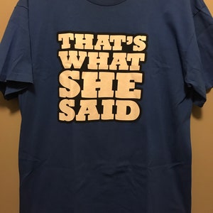That’s What She Said The Office Funny Shirt Men’s Large