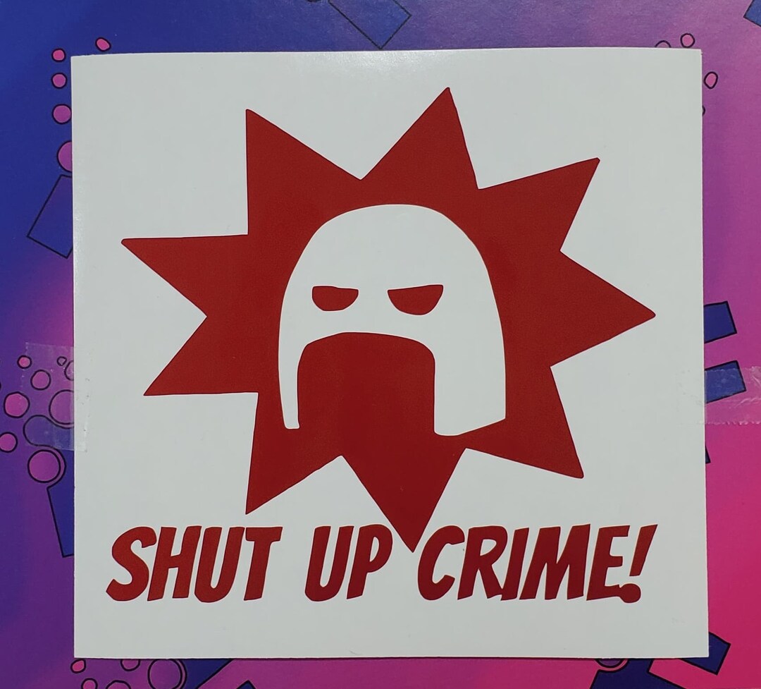 Shut up Crime Super Decal Etsy