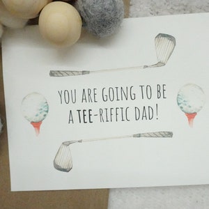 you are going to be a tee-riffic dad! | father's day or birthday card| new parents | expecting dad | baby announcement | golf humor