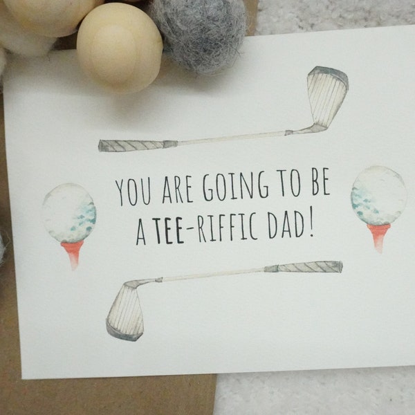 you are going to be a tee-riffic dad! | father's day or birthday card| new parents | expecting dad | baby announcement | golf humor
