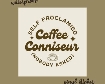 Coffee Connoisseur Waterproof Vinyl Sticker | Coffee Waterbottle sticker