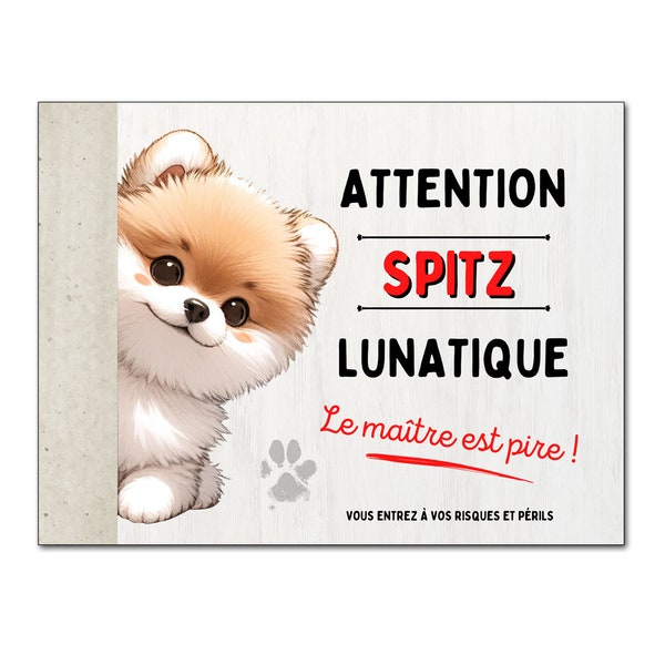 Plaque Spitz lunatique Panneau attention au chien cartoon dessin animé humour pancarte je monte la garde Poméranie poméranien