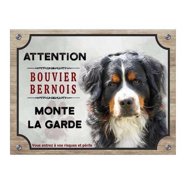 Plaque Bouvier Bernois monte la garde pancarte panneau attention au chien