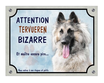 Plaque humour Tervueren sable chien bizarre pancarte panneau monte la garde humoristique aluminium berger belge