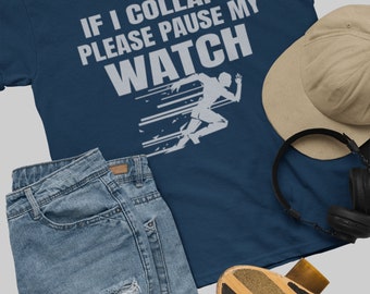 Running Sport Marathon tee If I Collapse Please Pause My Watch funny T-Shirt - Unisex tee for Men Women Trendy Shirt More Sizes and Colors