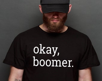 Okay Boomer Slogan T-Shirt, Unisex Humor Tee