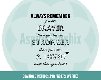 Free Free 209 Always Remember You Are Braver Than You Believe Svg SVG PNG EPS DXF File