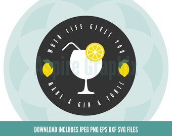 Gin SVG, When Life Gives You Lemons, Gin quote svg, Gin cut file, Lemons svg, Files for Cricut, Silhouette, Clip Art, Vector File, Vinyls