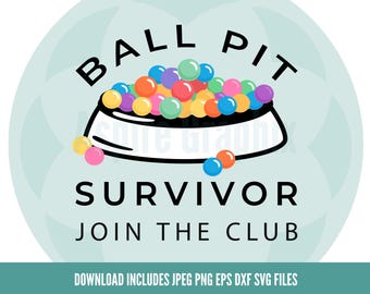Ball Pit svg, Kids svg, Kids Party svg, Survivor svg, Kids T Shirt SVG PNG, Toddler svg, Baby svg, Baby grow svg, Funny Toddler T Shirt svg