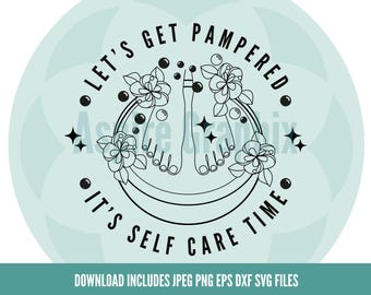 Feet svg, Pamper svg, Foot soak, Spa svg, Beauty svg, Self care svg,