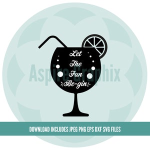 Gin svg, svg Let the fun be gin, fichiers de découpe, Cricut, Silhouette, clipart, fichier vectoriel, fichiers pour la conception de sites Web, vinyles