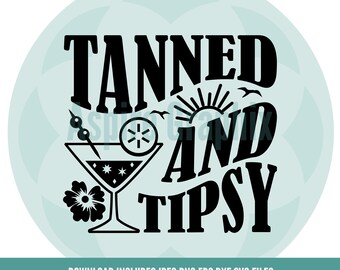 Vacation svg, Tanned svg, Tanned and Tipsy svg, summer svg, tan svg, sunshine svg, tipsy svg, party svg, Vacation svg, Holiday svg, png