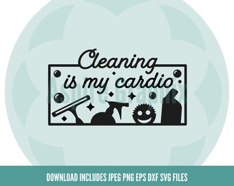 Cleaning is my cardio svg, Cleaning logo svg, Cleaning Addict svg, Cleaning svg, Mrs Hinch Inspired svg, DXF File, Files for Cricut