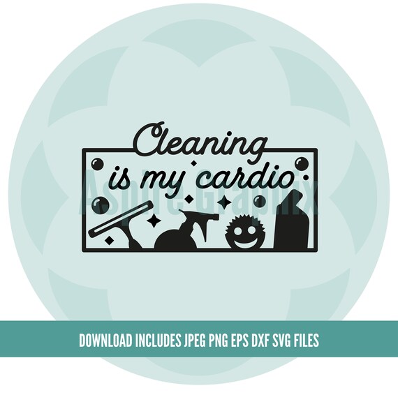Cleaning is my cardio svg, Cleaning logo svg, Cleaning Addict svg, Cleaning svg, Mrs Hinch Inspired svg, DXF File, Files for Cricut