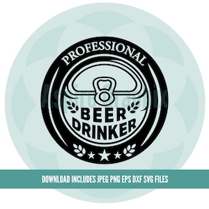 Quotes SVG, Funny Beer Sayings SVG, Cut File, Commercial use, Cricut, Beer Mug SVG, Beer svg, Professional Beer Drinker svg, alcohol svg