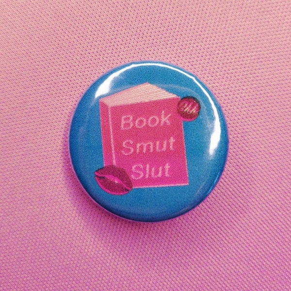 Book smut sl*t button badge.