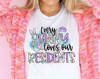 Every Bunny Loves Our Residents Shirt - Nursing Home Gift - Health Care Worker - Easter Day Shirt - Nursing Home Worker - Easter Bunny CNA