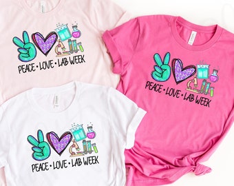 Chemise Peace Love Lab semaine 2025 - t-shirt technique de laboratoire - chemise scientifique - cadeau pour le personnel de laboratoire - professionnel de laboratoire médical - t-shirt technologue