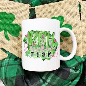 Irish Drinking Team Mug - St Patricks Day Mug - Irish Coffee Mug - Coffee Lover Gift - Adult Drinkware - Shamrock Mug - Irish Gifts