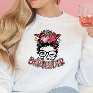 One Loved Bartender Shirt - Valentines Bartender Shirt - Cute Bartender Sweatshirt - Valentine Messy Bun - Holiday Sweatshirt