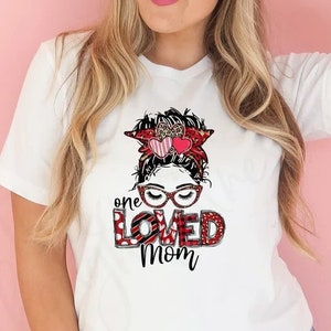 One Loved Mom Shirt - Valentines Mom Shirt - Cute Mom Sweatshirt - Mom Messy Bun - Mom Holiday Tee - Holiday Sweatshirt