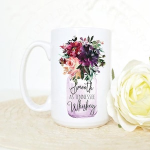 Tennessee Whiskey Mug - Country Music Mug - Song Lyrics Mug - Whiskey Mug - Mother&#39;s Day Gift - Funny Coffee Mug - Coffee Lover Gift