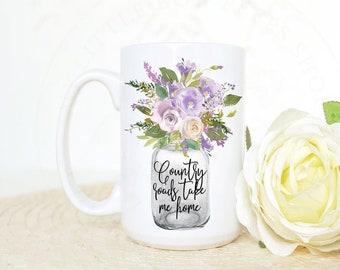 Country Roads Take Me Home Mug - Farmhouse Mug - Mother's Day Gift - Mason Jar Mug - Rustic Coffee Mug - Coffee Lover Gift