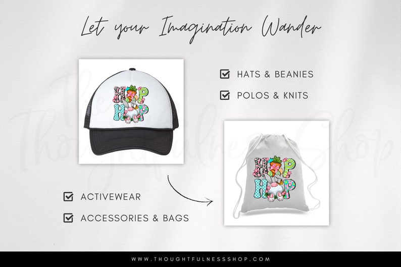 May include: A white trucker hat with a black brim and a colorful graphic that says "Hop Hop" with a bunny rabbit and Easter eggs. The hat is shown next to a white drawstring bag with the same graphic. The text "Let your Imagination Wander" is at the top of the image.