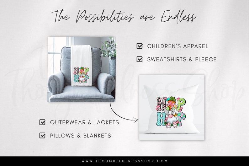 May include: A white throw pillow with a colorful Easter bunny design that says "Hop Hop". The pillow is shown on a gray armchair and a white pillow on a white background. The text "The Possibilities are Endless" is at the top of the image. The text "OUTERWEAR & JACKETS", "PILLOWS & BLANKETS", "CHILDREN'S APPAREL", and "SWEATSHIRTS & FLEECE" are listed below the image.
