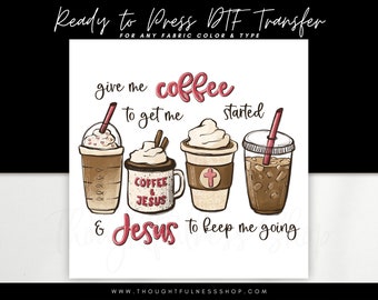 Ready to Press DTF Transfer - Give Me Coffee & Jesus Iced Latte TShirt Transfer - Valentine's Day Coffee Design - Inspirational Designs
