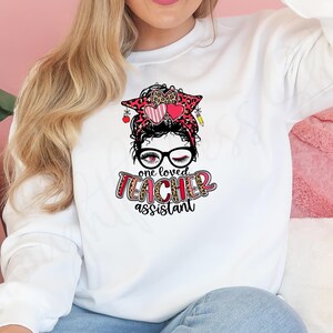 One Loved Teacher&#39;s Assistant Shirt - Teacher Valentines Shirt - Valentines Day TA - Valentines Sweatshirt - Holiday Sweatshirt