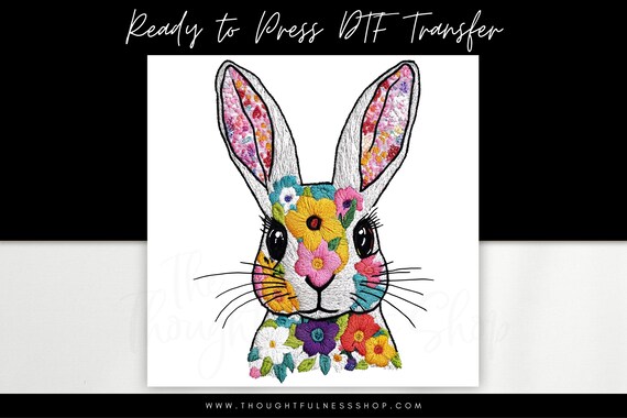 Ready to Press Heat Transfer Floral Bunny - Easter Bunny Faux Embroidery - Spring Shirt DTF Prints - Heat Press Transfers for Kids & Babies