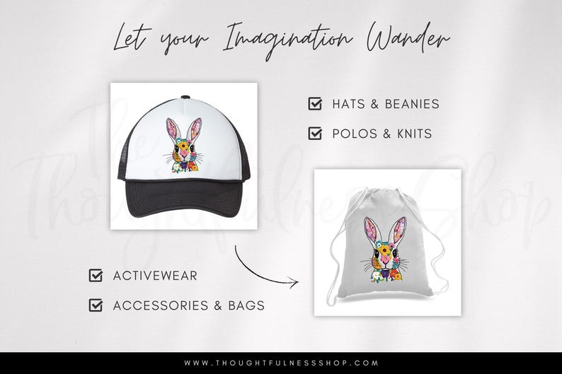May include: A white trucker hat with a black brim and a colourful rabbit illustration. The hat is shown next to a white drawstring bag with the same rabbit illustration. The text "Let your Imagination Wander" is at the top of the image. The text "HATS & BEANIES", "POLOS & KNITS", "ACTIVEWEAR", "ACCESSORIES & BAGS" and "WWW.THOUGHTFULNESSSHOP.COM" is also included in the image.