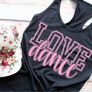 Love Dance Tank - Women&#39;s Racerback Tank - Dance Mom Tank - Workout Tank - Dance Team Tank - Dancer Top - Dance Mom Shirt