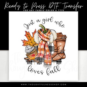 Ready to Press DTF Transfer - Just A Girl Who Loves Fall - TShirt Transfer - Direct To Film - Heat Press Transfer - Fall Transfer Designs
