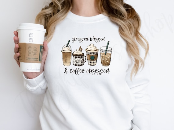 Stressed Blessed and Coffee Obsessed - Coffee First Shirt - Cute Coffee Shirt - Funny Mom Shirt - Mom Coffee Tee - Coffee Addict Tee