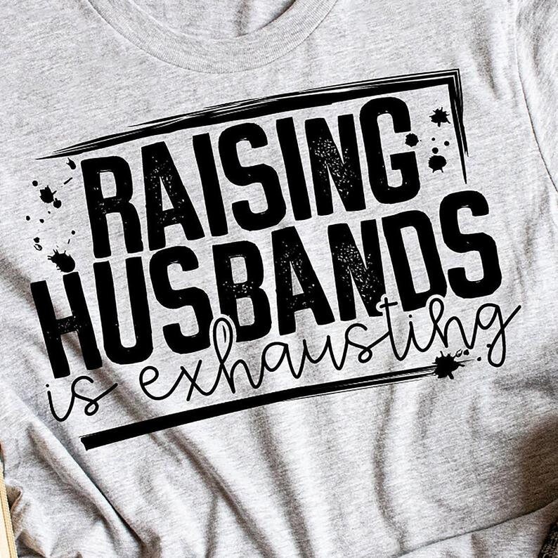 Chemise Raising Husbands - Chemise drôle pour la fête des pères - Chemise drôle maman - Chemise maman tendance - Chemise femme drôle - Chemise femme cool - Tee mère image 2