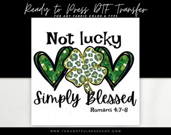 Ready to Press DTF Transfer - Not Lucky Simply Blessed T-Shirt DTF Print - St. Patrick&#39;s Day DTF Designs - Romans 4:7-8 Bible Verse