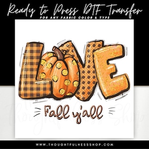 Ready to Press DTF Transfer - Love Fall Y'all TShirt Transfer - DTF Designs - Direct To Film - Heat Press Transfer - Fall Transfer Designs