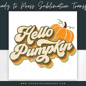 Hello Pumpkin Retro Sublimation Transfer - Ready To Press Shirt Transfer - Coffee Mug Heat Transfer - Fall Pumpkin Sub Transfer