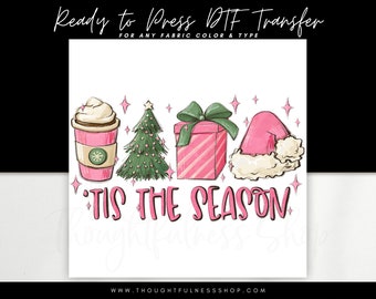 Ready to Press DTF Transfer - Tis The Season Christmas Heat Press Transfer - Xmas Pink Gift & Santa Hat DTG Design - Peppermint Coffee Latte
