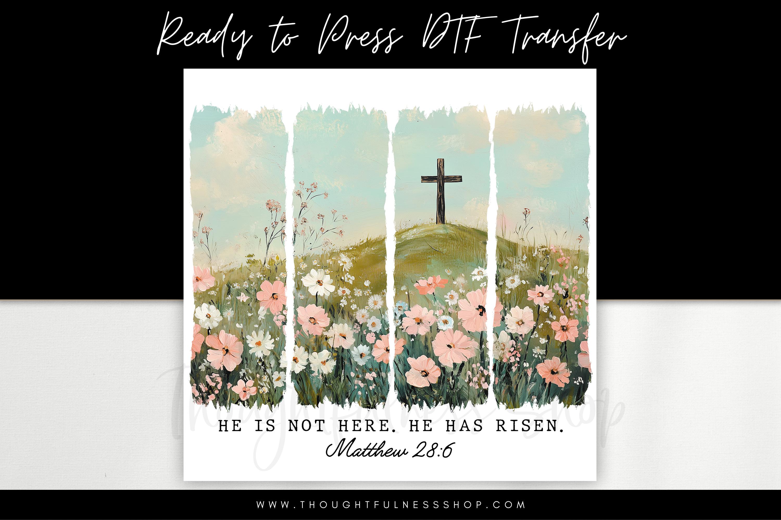 He is Not Here He Has Risen – Ready to Press DTF Heat Transfer - Easter Christian Religious Cross Floral Print - Matthew 28:6 Bible Verse - Etsy