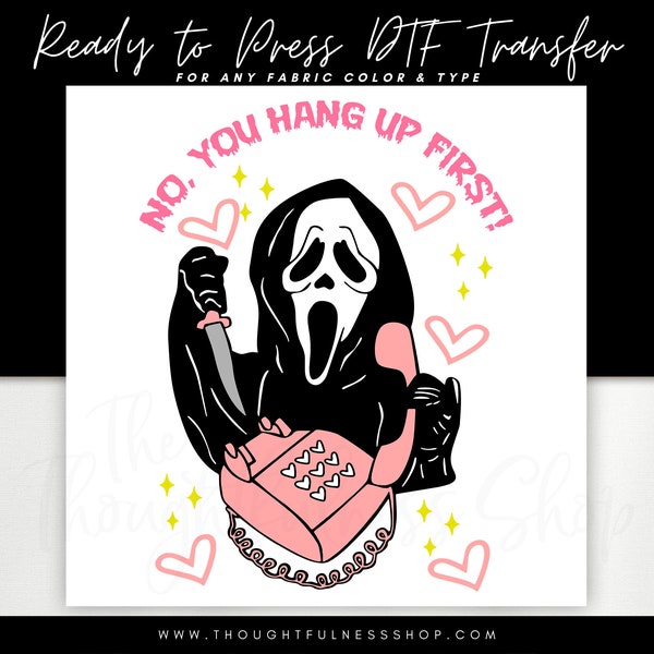 Ready to Press DTF Transfer - No You Hang Up First Screaming Ghost TShirt Transfer - Direct To Film Heat Transfer - Scary Halloween Movies